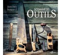 Dictionnaire des outils Jean-Paul Paireault (Illustration), PAIREAULT J (Auteur)
