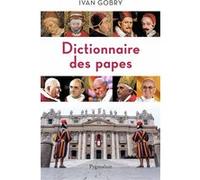 Dictionnaire des papes Ivan Gobry (Auteur)