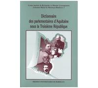 Dictionnaire Des Parlementaires D'aquitaine Sous La Troisième République