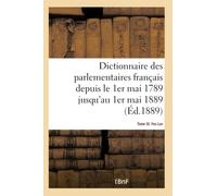 Dictionnaire des parlementaires français depuis le 1er mai 1789 jusqu'au 1er mai 1889 - Tome III