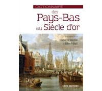 Dictionnaire Des Pays-Bas Au Siècle D'or