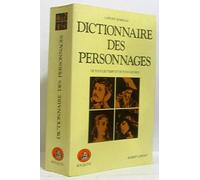 Dictionnaire des personnages littéraires et dramatiques de tous les temps et de tous les pays: Poésie, théâtre, roman, musique
