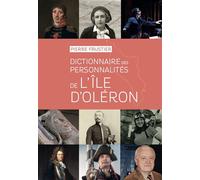 Dictionnaire des personnalités d'Oléron - Pierre Frustier - Geste - broché - Dictionnaire et encyclopédie