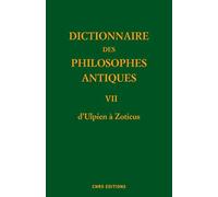 Richard Goulet – Dictionnaire des philosophes antiques VII : d'Ulpien à Zoticus – Broché