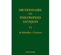 Dictionnaire des philosophes antiques VI - De Sabinillus à Tyrséno Richard Goulet (Auteur)