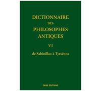 Dictionnaire Des Philosophes Antiques - Volume 6, De Sabinillus À Tyrsénos