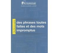 Dictionnaire des phrases toutes faites et des mots impromptus
