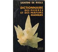 Dictionnaire des pierres et des parfums magiques