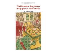 Dictionnaire des pierres magiques, médicinales et merveilleuses