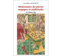 Dictionnaire des pierres magiques, médicinales et merveilleuses - Claude Lecouteux - Imago - broché - Etude