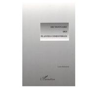 Dictionnaire des plantes comestibles - Louis Bubenicek - L'harmattan - broché - Dictionnaire et encyclopédie