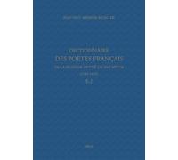 Dictionnaire Des Poètes Français De La Seconde Moitié Du Xvie Siècle (1549-1615) - E-J