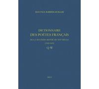 Dictionnaire Des Poètes Français De La Seconde Moitié Du Xvie Siècle (1549-1615) - Q-W