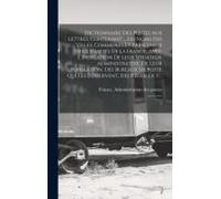 Dictionnaire Des Postes Aux Lettres, Contenant ... Les Noms Des Villes, Communes Et Principaux Lieux Habités De La France, Avec L'indication De Leur S