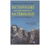 Dictionnaire Des Précurseurs En Bactériologie - Les Grands Savants De L'infiniment Petit