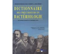Dictionnaire des précurseurs en bactériologie les grands savants de l'infiniment petit - Jean Freney - Eska - broché - Dictionnaire et encyclopédie