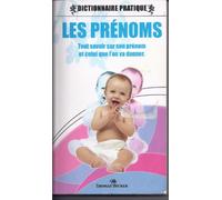Dictionnaire des prénoms : Chiffre, fête, origine, histoire, caractère, célébrités et anecdotes