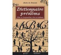 Dictionnaire des prénoms d'hier et d'aujourd'hui, d'ici et d'ailleurs