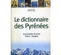 A LEVY - Dictionnaire des Pyrénées - Encyclopédie illustrée - Relié