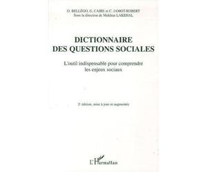 Dictionnaire des questions sociales L'outil indispensable pour comprendre les enjeux sociaux - Mokhtar Lakehal - L'harmattan - broché - Dictionnaire et encyclopédie