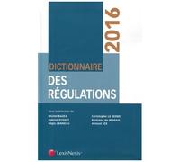 Dictionnaire Des Régulations - Edition 2016