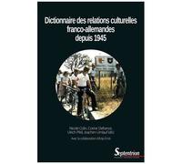 Dictionnaire Des Relations Culturelles Franco-Allemandes Depuis 1945