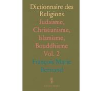 Dictionnaire des Religions: Judaisme, Christianisme, Islamisme, Bouddhisme