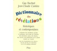 Dictionnaire des révélations historiques et contemporaines: Contenant des paradoxes sociaux et politiques, des errata de l'histoire, des inventions ... faux, de l'entre-deux et, ici et là, quelques