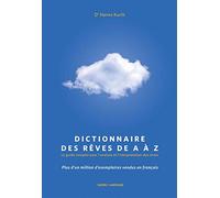 Dictionnaire des rêves de A à Z: Le guide complet pour l'analyse et l'interprétation des rêves