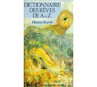 DICTIONNAIRE DES REVES DE A A Z.: Le guide complet pour l'analyse et l'interprétation des rêves