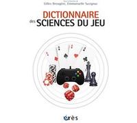 Dictionnaire des sciences du jeu Gilles Brougère (Auteur), Emmanuelle Savignac (Auteur)