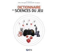 Dictionnaire des sciences du jeu - Gilles Brougère - Eres - broché - Dictionnaire et encyclopédie