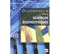 Dictionnaire des sciences économiques Claude Jessua (Collection dirigée par), Daniel Vitry (Collection dirigée par), Christian Labrousse (Collection dirigée par), Damien Gaumont (Collection dirigée pa
