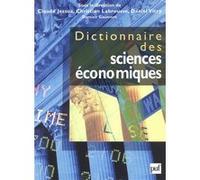 Dictionnaire des sciences économiques Claude Jessua (Collection dirigée par), Daniel Vitry (Collection dirigée par), Christian Labrousse (Collection dirigée par), Damien Gaumont (Collection dirigée pa