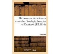 Dictionnaire des sciences naturelles. Planches. Zoologie. Insectes et Crustacés FRÉDÉRIC CUVIER (Auteur)