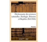 Dictionnaire des sciences naturelles. Planches. Zoologie. Poissons et Reptiles FRÉDÉRIC CUVIER (Auteur)