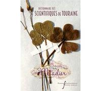 Dictionnaire des scientifiques de Touraine COLLECTIF ACADEME DES SCIENCES (Auteur)