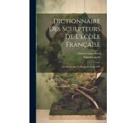 Dictionnaire Des Sculpteurs De L'éCole FrançAise: Du Moyen ÂGe Au RèGne De Louis Xiv