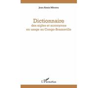 Dictionnaire des sigles et acronymes en usage au Congo-Brazzaville - Jean-Alexis Mfoutou - L'harmattan - broché - Dictionnaire et encyclopédie