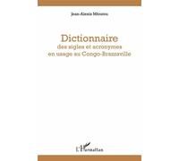 Dictionnaire des sigles et acronymes en usage au Congo-Brazzaville - Jean-Alexis Mfoutou - L'harmattan - broché - Dictionnaire et encyclopédie