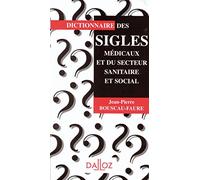 Dictionnaire Des Sigles Medicaux Et Du Secteur Sanitaire Et Social. Edition 1995
