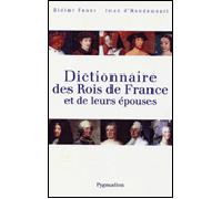 Dictionnaire des souverains de France et de leurs épouses - Jean d' Hendecourt - Pygmalion - broché - Dictionnaire et encyclopédie