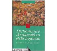 Dictionnaire Des Superstitions Et Des Croyances
