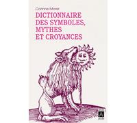 Dictionnaire des symboles, mythes et croyances - Corinne Morel - Archipoche - broché - Dictionnaire et encyclopédie