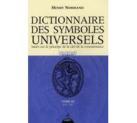 Dictionnaire des symboles universels - tome 3 Henry Normand (Auteur)