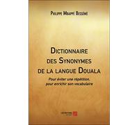 Dictionnaire des Synonymes de la langue Douala: Pour éviter une répétition, pour enrichir son vocabulaire