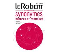 Dictionnaire des synonymes, nuances et contraires - Collectif - Le Robert - broché - Méthode de langue