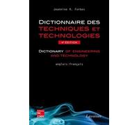 Dictionnaire des techniques et technologies / Dictionary of engineering and technology (anglais-français) (4° Éd.) Jeannine R. Forbes (Auteur)