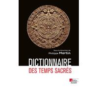 Dictionnaire des temps sacrés - Philippe Martin - Cnrs Eds - broché - Essai