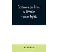 Dictionnaire Des Termes De Médecine Francais-Anglais